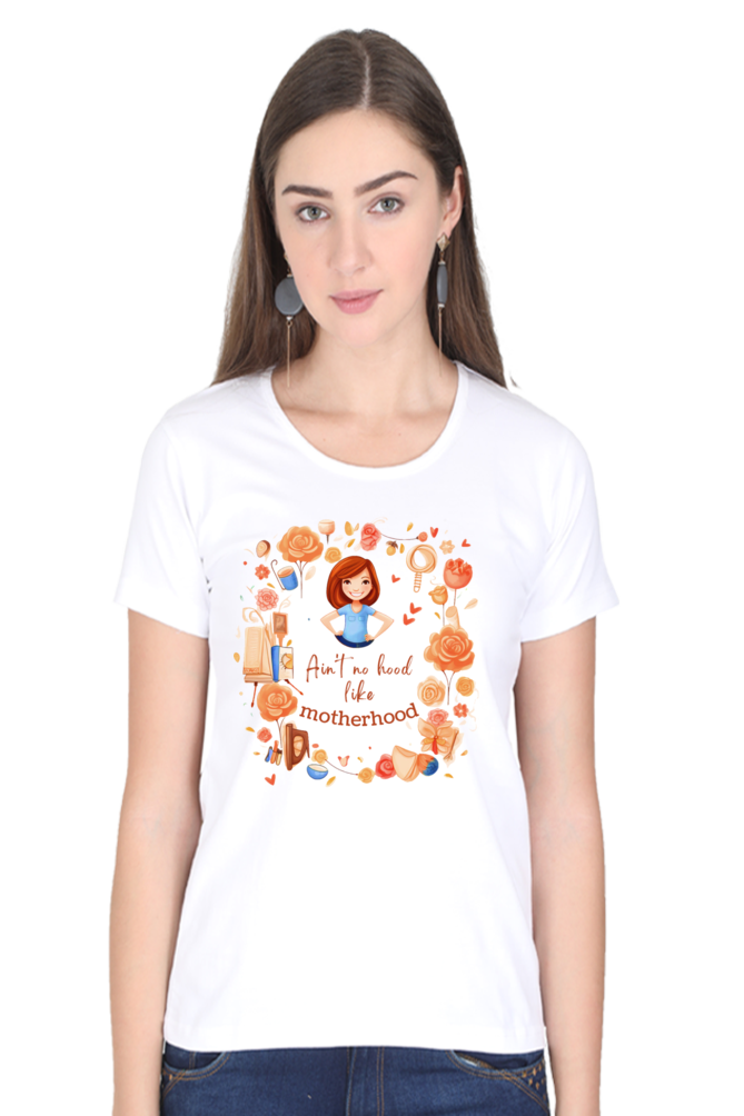 Ain't No Hood .. like motherhood Womens T-Shirt