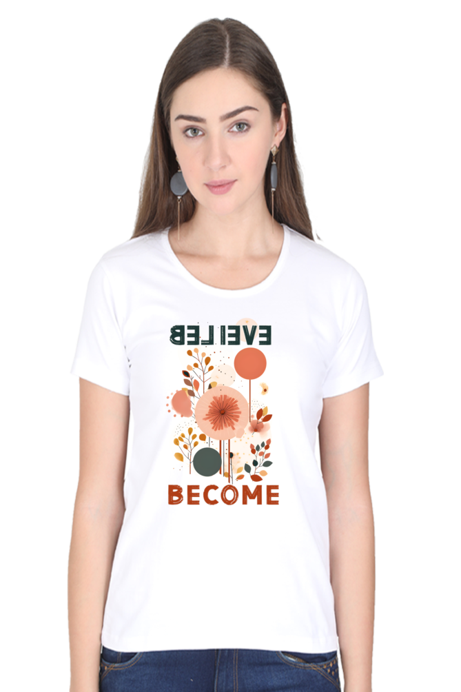 Believe Become Womens T-Shirt