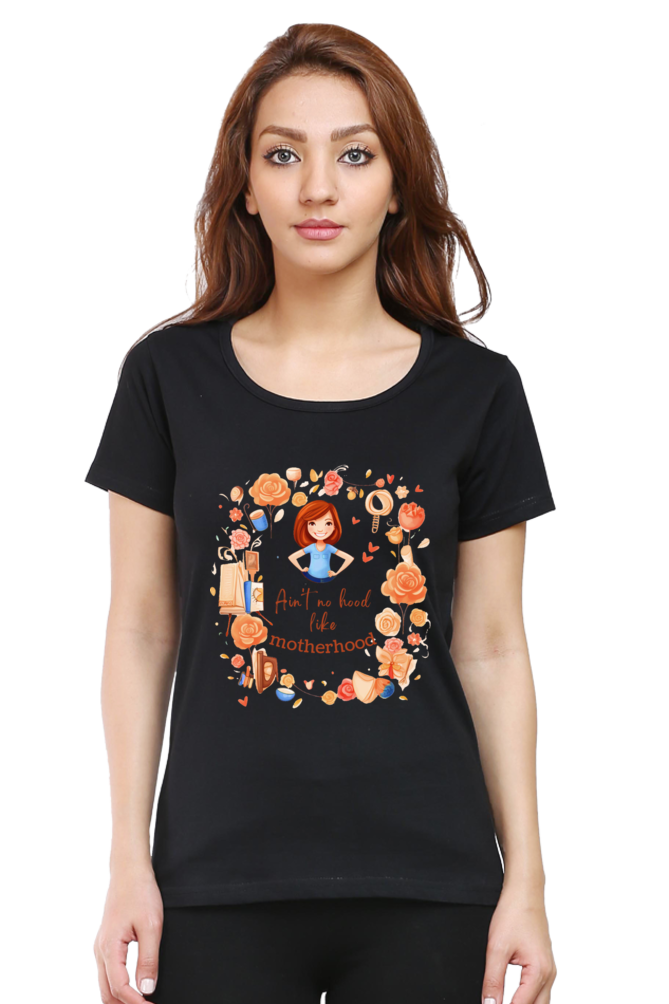 Ain't No Hood .. like motherhood Womens T-Shirt