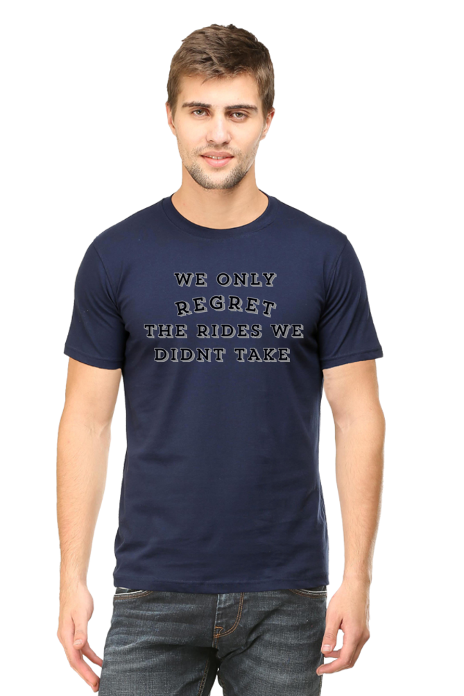 We only regret the rides we didnt take - Classic Unisex T-shirt