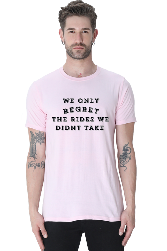 We only regret the rides we didnt take - Classic Unisex T-shirt