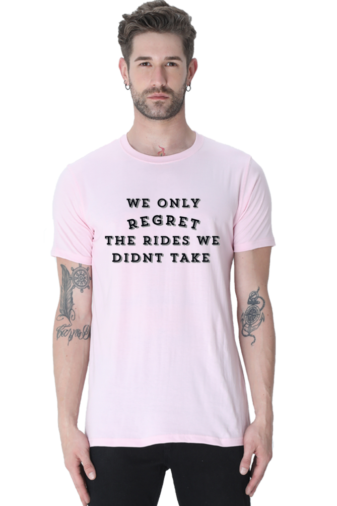 We only regret the rides we didnt take - Classic Unisex T-shirt