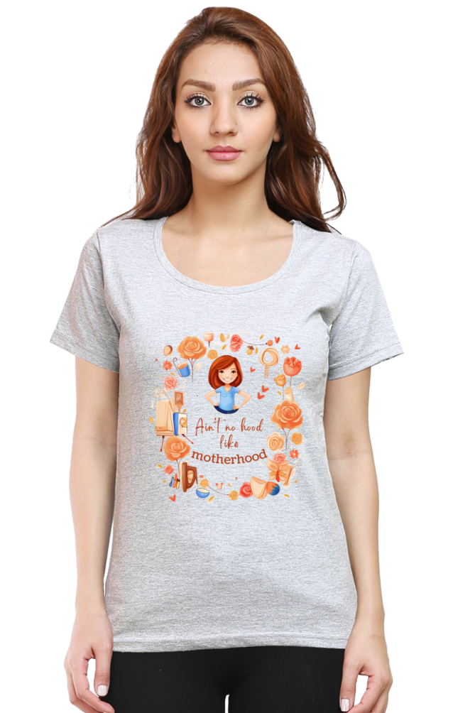 Ain't No Hood .. like motherhood Womens T-Shirt
