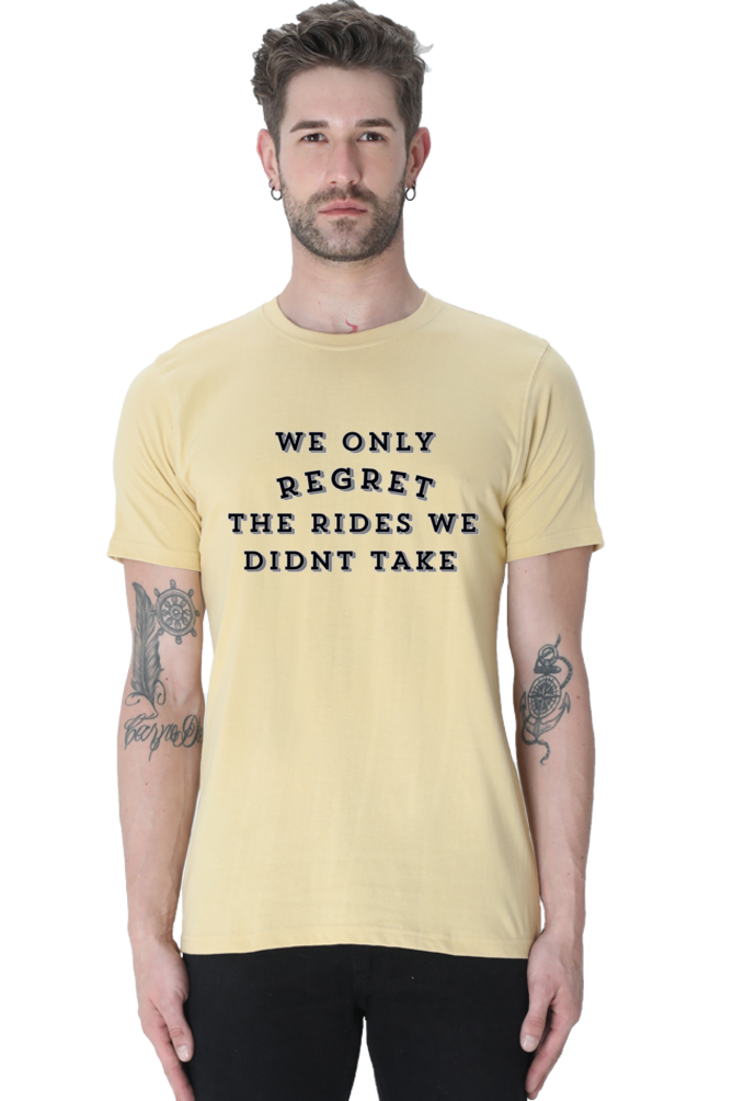 We only regret the rides we didnt take - Classic Unisex T-shirt