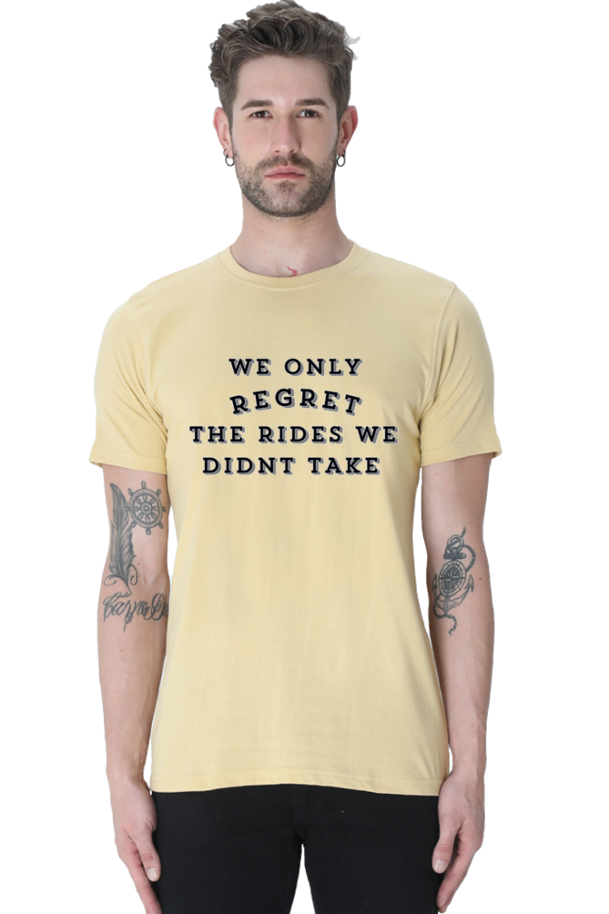 We only regret the rides we didnt take - Classic Unisex T-shirt