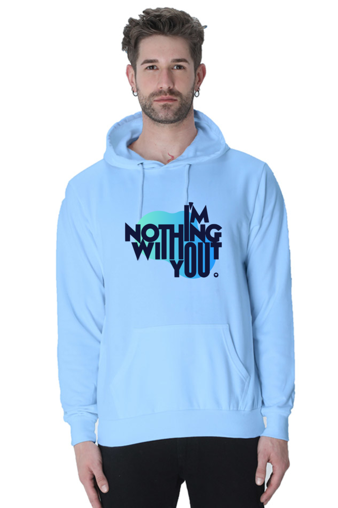 I am nothing without you - Unisex Hooded SweatShirt