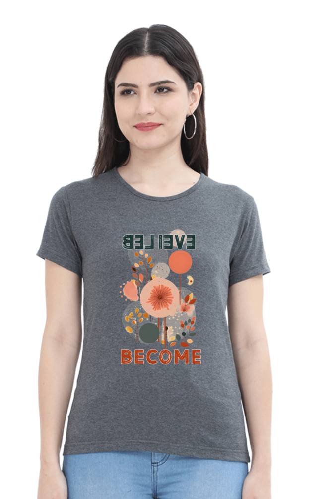 Believe Become Womens T-Shirt