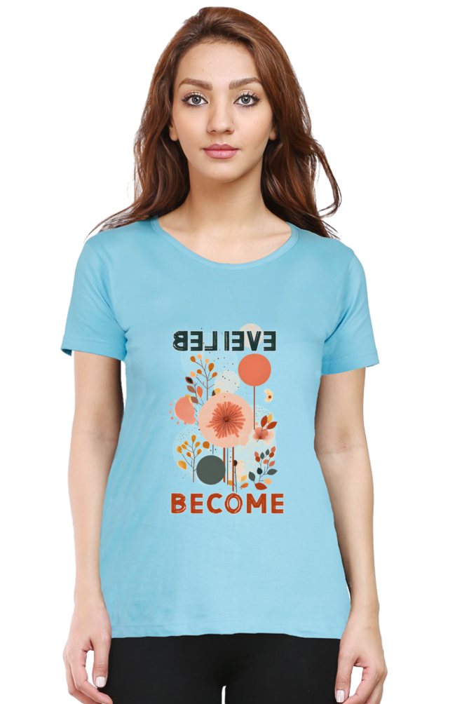 Believe Become Womens T-Shirt