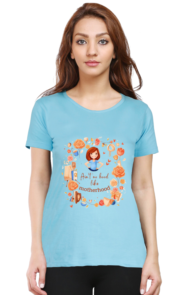 Ain't No Hood .. like motherhood Womens T-Shirt