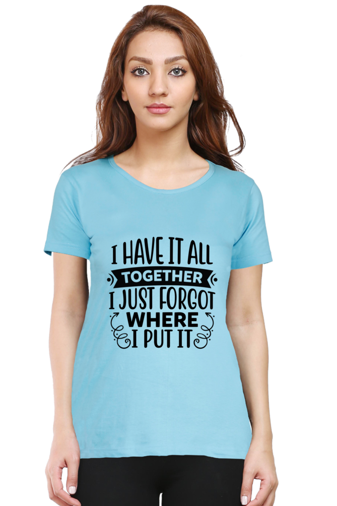 I have it all together - Womens T-Shirt