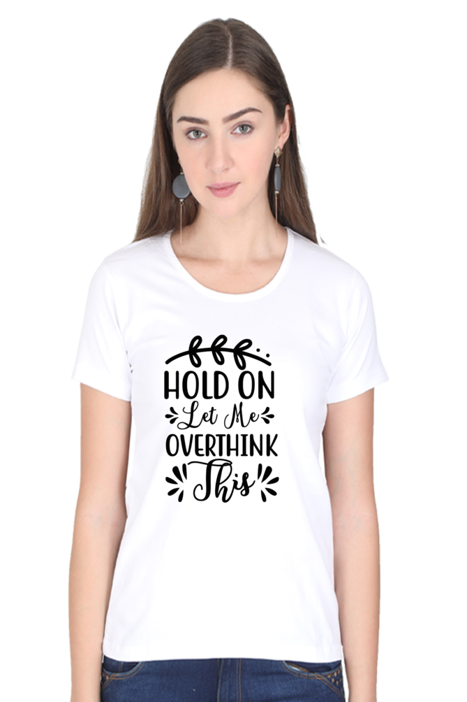 Overthink - Womens T-Shirt
