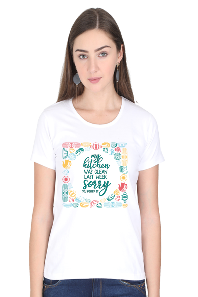 My Kitchen was clean last week - Womens T-Shirt