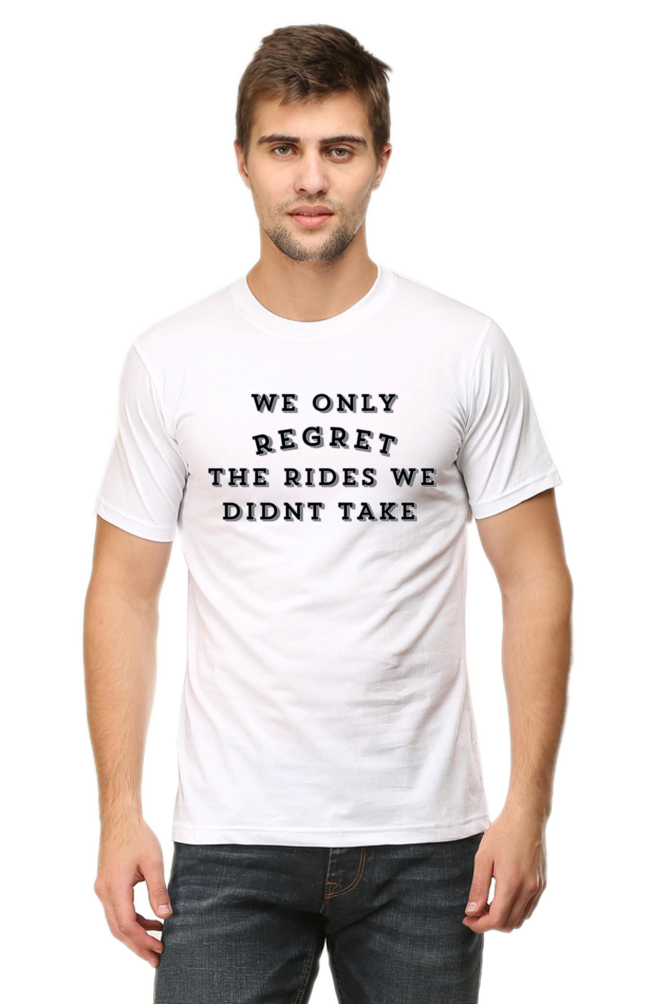 We only regret the rides we didnt take - Classic Unisex T-shirt