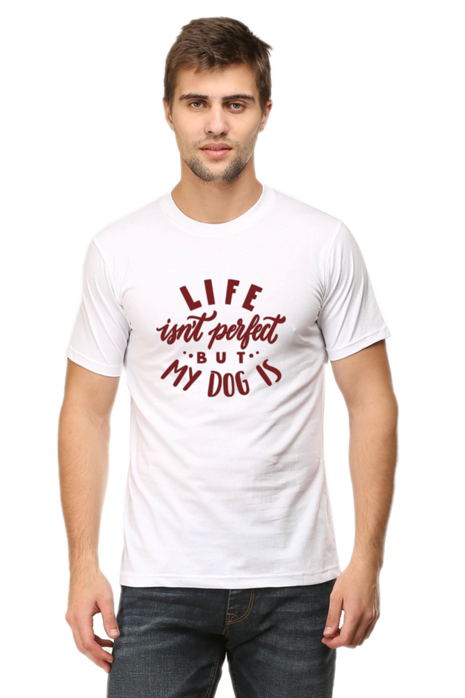 Life isn't perfect but my dog is - Classic Unisex T-shirt