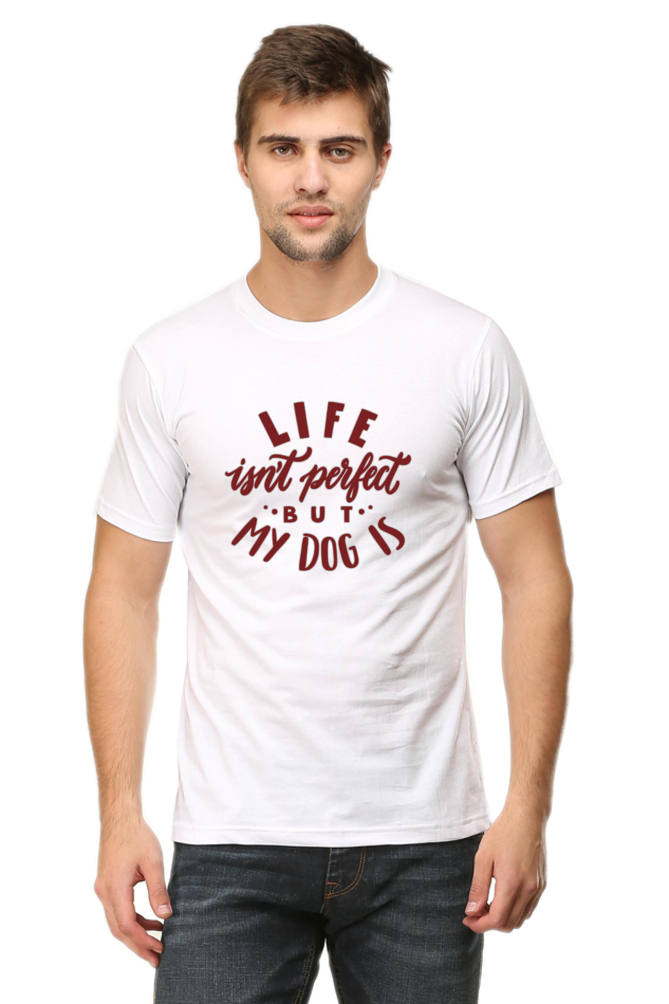 Life isn't perfect but my dog is - Classic Unisex T-shirt