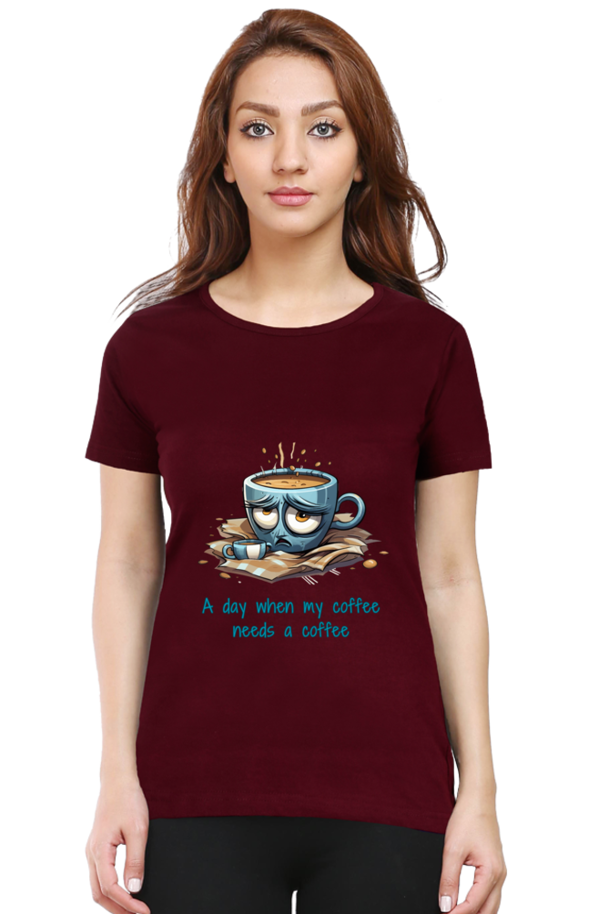 Coffee needs coffee - Womens T-Shirt