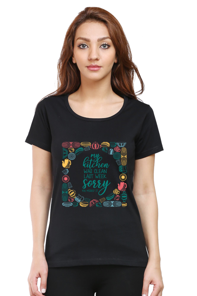 My Kitchen was clean last week - Womens T-Shirt