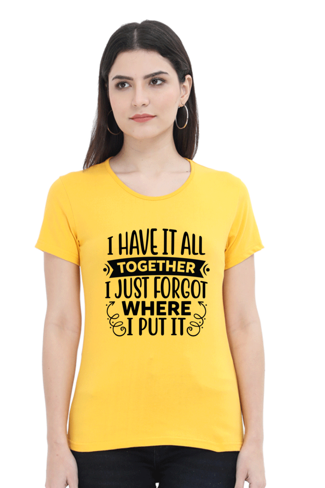 I have it all together  - Womens T-Shirt