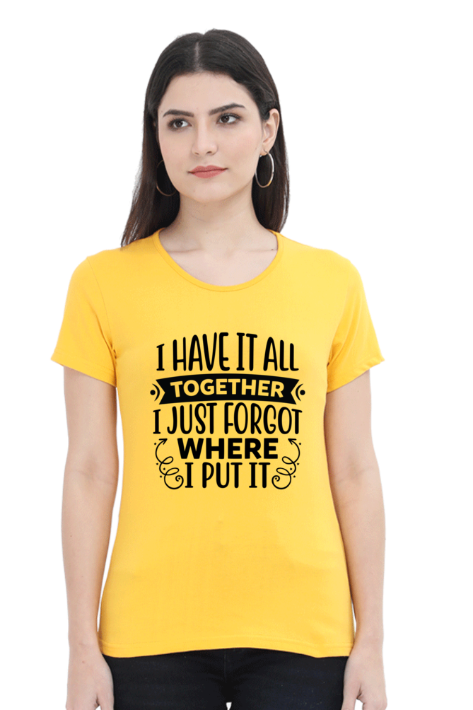 I have it all together  - Womens T-Shirt