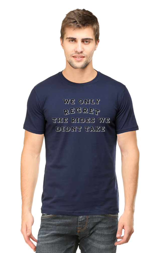 We only regret the rides we didnt take - Classic Unisex T-shirt