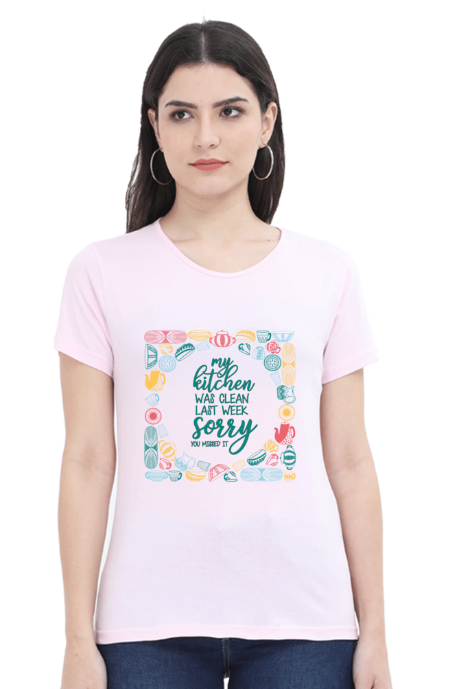 My Kitchen was clean last week - Womens T-Shirt