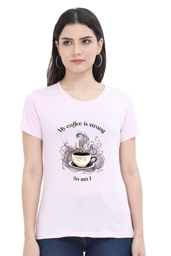 Strong like Coffee - Womens T-Shirt