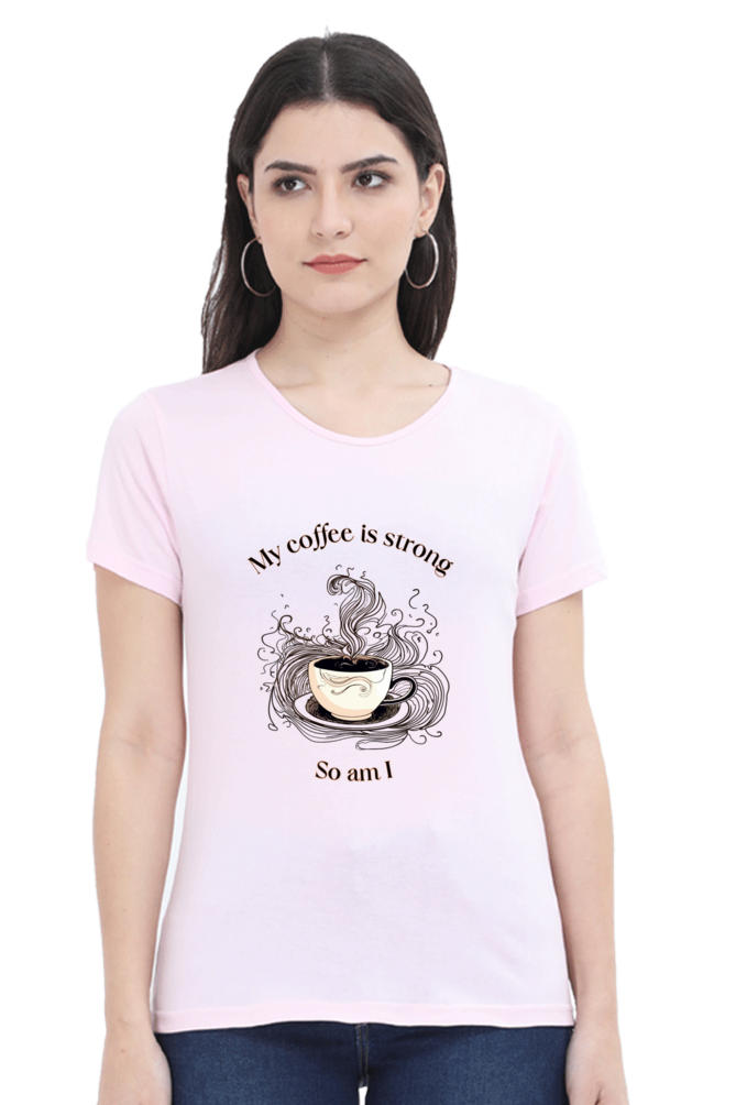 Strong like Coffee - Womens T-Shirt