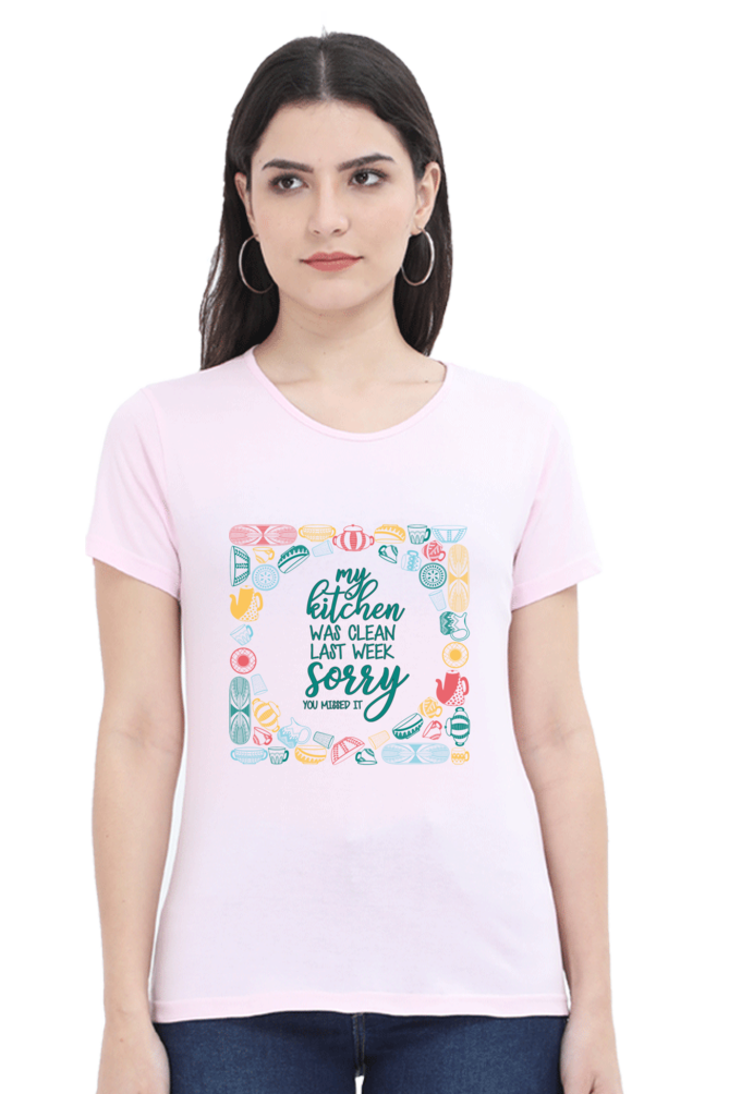 My Kitchen was clean last week - Womens T-Shirt