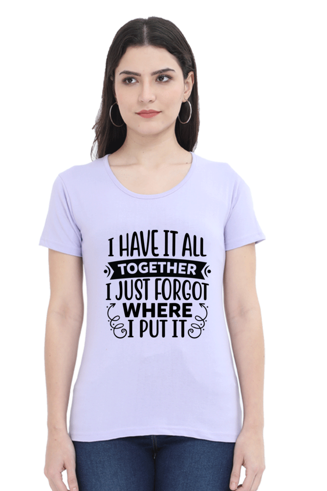 I have it all together  - Womens T-Shirt