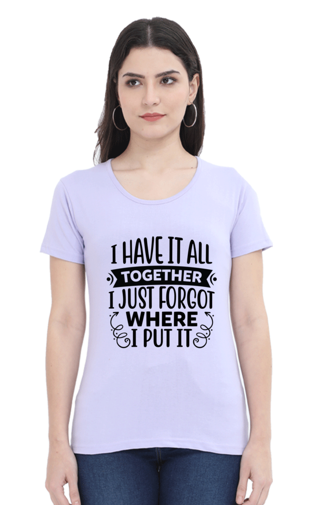 I have it all together  - Womens T-Shirt
