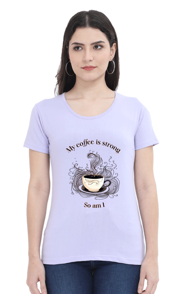 Strong like Coffee - Womens T-Shirt