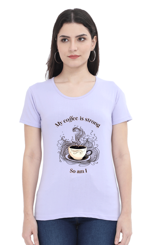 Strong like Coffee - Womens T-Shirt