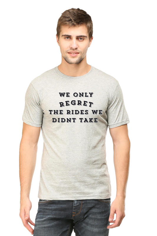 We only regret the rides we didnt take - Classic Unisex T-shirt