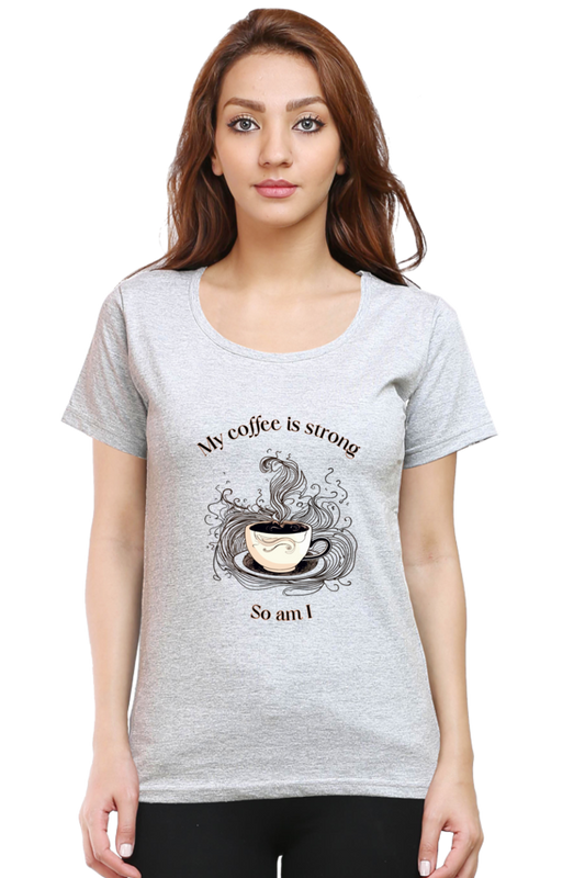Strong like Coffee - Womens T-Shirt
