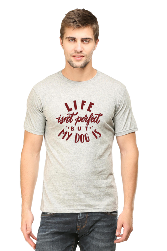 Life isn't perfect but my dog is - Classic Unisex T-shirt