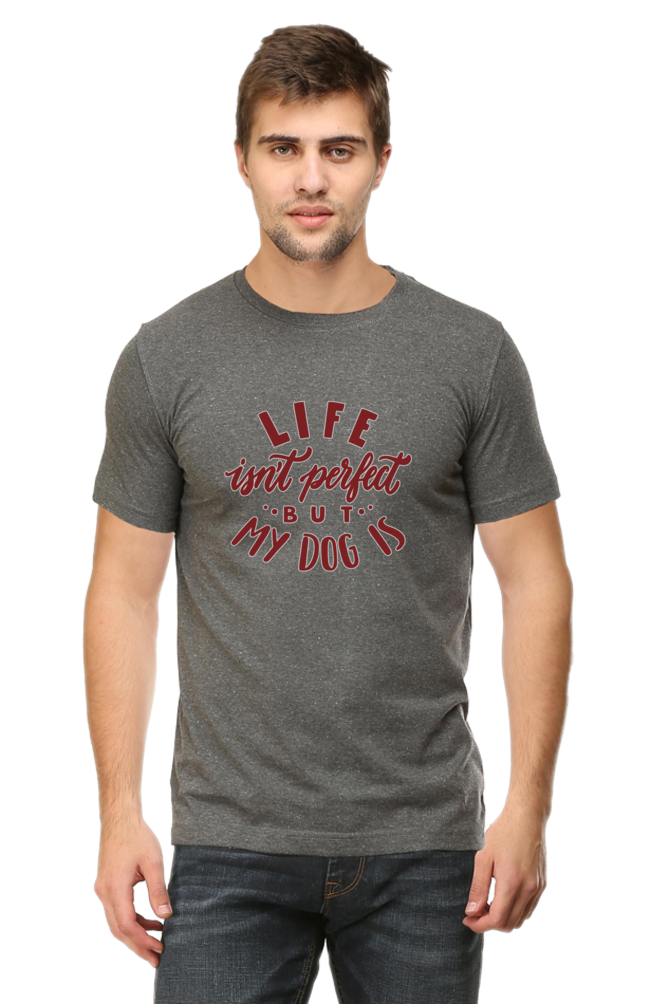 Life isn't perfect but my dog is - Classic Unisex T-shirt