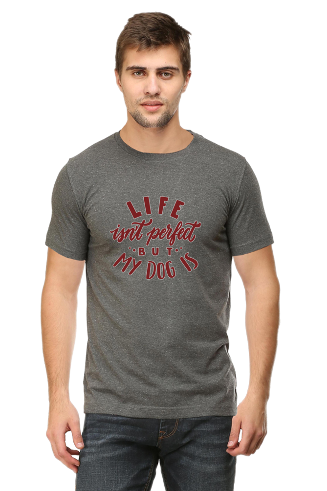Life isn't perfect but my dog is - Classic Unisex T-shirt