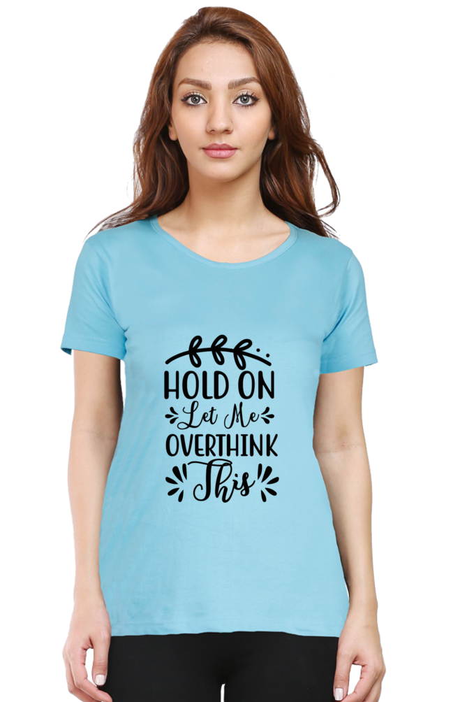 Overthink - Womens T-Shirt