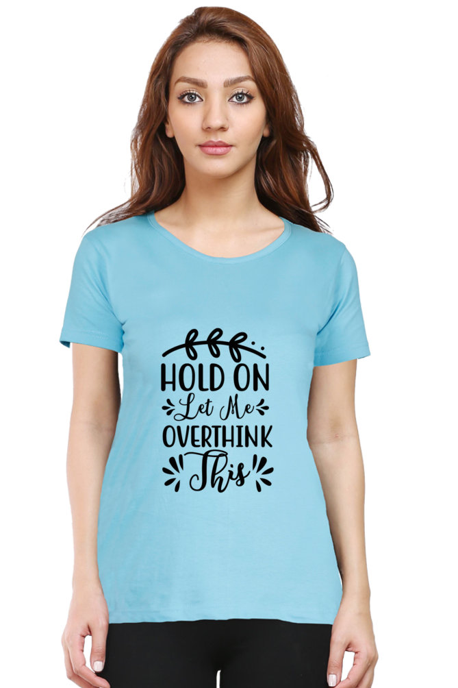Overthink - Womens T-Shirt