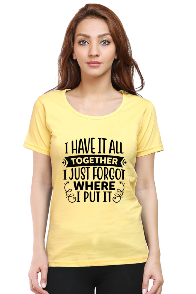 I have it all together  - Womens T-Shirt