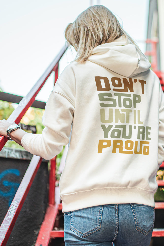 Don't Stop Until You're Proud - Unisex Hooded SweatShirt